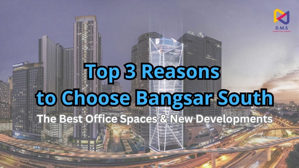 Top 3 Reasons to Choose Bangsar South: The Best Office Spaces & New Developments 22 Top 3 Reasons to Choose Bangsar South