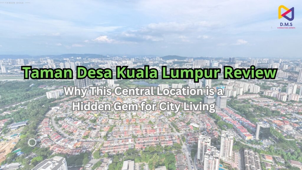 Taman Desa Kuala Lumpur Review