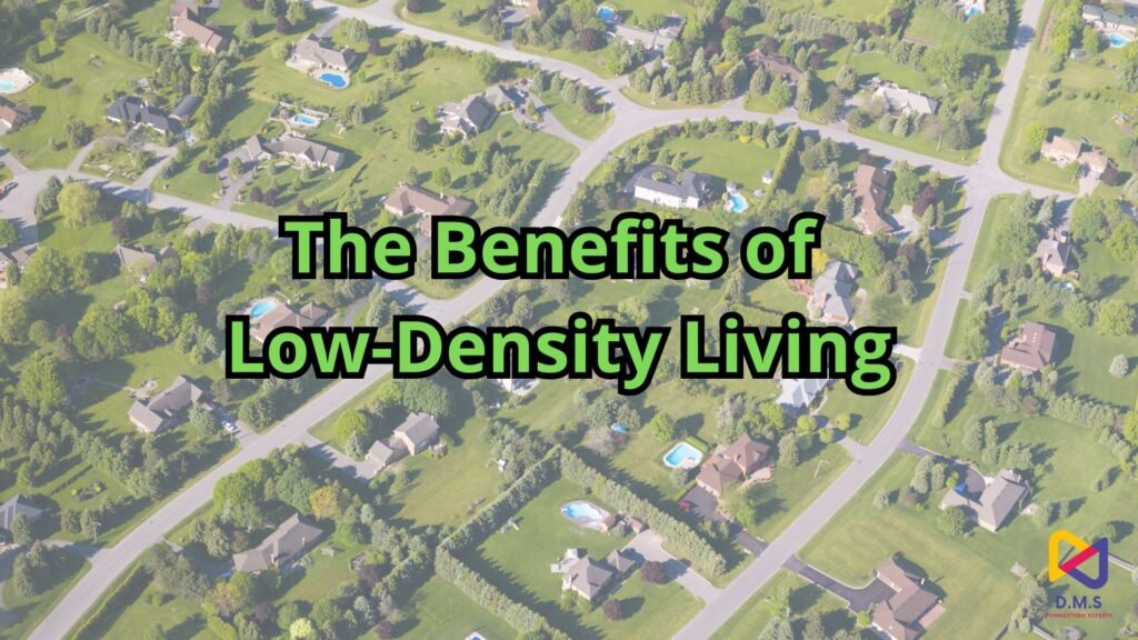 The Benefits of Low Density Living