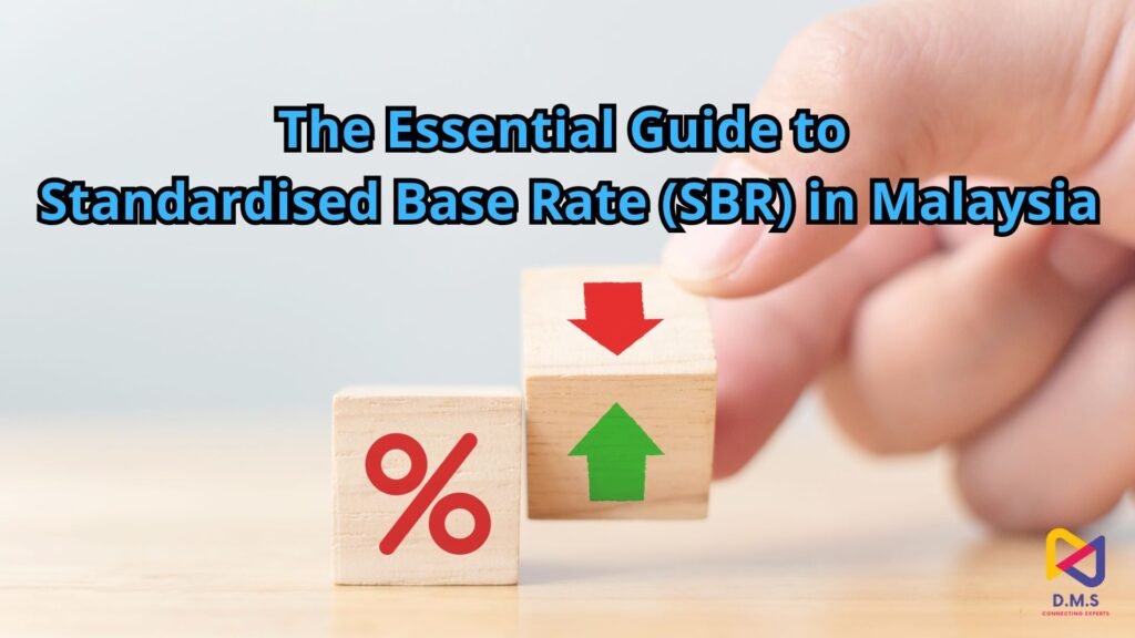 The Essential Guide to Standardised Base Rate SBR in Malaysia​